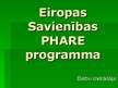 Презентация 'Eiropas Savienības PHARE programma', 2.