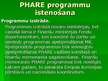 Презентация 'Eiropas Savienības PHARE programma', 5.