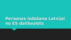 Презентация 'Personas izdošana Latvijai no ES dalībvalsts', 1.