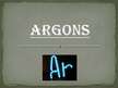 Презентация 'Argons', 1.