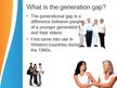 Презентация 'Generation Gap', 3.