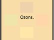 Презентация 'Ozons un tā izmantošana', 1.