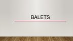 Презентация 'Balets', 1.