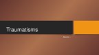Презентация 'Traumatisms', 1.