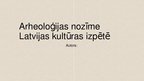 Презентация 'Arheoloģijas nozīme Latvijas kultūras izpētē', 1.