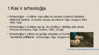 Презентация 'Arheoloģijas nozīme Latvijas kultūras izpētē', 3.