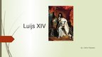 Презентация 'Francijas karalis Luijs XIV', 1.