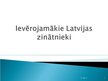 Презентация 'Latvijas zinātnieki', 1.
