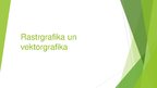 Презентация 'Rastrgrafika un vektorgrafika', 1.