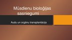 Презентация 'Mūsdienu bioloģijas sasniegumi; augu un orgānu transplantācija', 1.