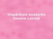 Презентация 'Vispārējais bezdarba līmenis Latvijā', 1.