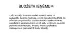 Презентация 'Valsts budžeta ieņēmumi un izdevumi', 4.