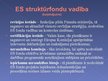Презентация 'Eiropas Savienības Strukturālo fondu darbība Latvijā', 4.