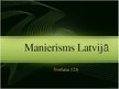 Презентация 'Manierisms Latvijā', 1.
