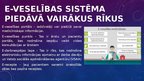 Презентация 'Nozīmīgākie Latvijā realizētie informācijas sabiedrības attīstību veicinošie pro', 7.