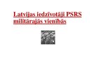 Презентация 'Latvijas iedzīvotāji PSRS militārās vienībās', 1.