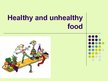 Презентация 'Healthy and Unhealthy Food', 1.