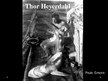 Презентация 'Thor Heyerdahl', 1.