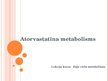 Презентация 'Atorvastatīna metabolisms', 1.