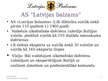 Презентация 'AS "Latvijas balzams" produkta "Rīgas melnais balzāms upeņu" realizācijas īpatnī', 3.
