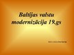 Презентация 'Baltijas valstu modernizācija 19.gadsimtā', 1.