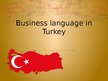 Презентация 'Business Language in Turkey', 1.