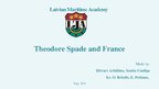Презентация 'Theodore Spade and France', 1.
