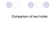 Презентация 'Comparison of Two Hotels', 1.