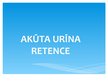 Презентация 'Akūta urīna retence', 1.