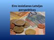 Презентация 'Eiro ieviešanas Latvijā perspektīvas', 1.