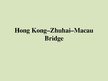 Презентация 'Zhuhai-Macau Bridge', 1.