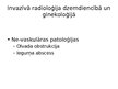 Презентация 'Invazīvās radioloģijas ārstēšanas metodes mūsdienu dzemdniecībā un ginekoloģijā', 4.