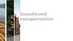 Презентация 'Roundwood Transportation', 1.