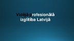 Презентация 'Profesionālā vidējā izglītība Latvija', 1.