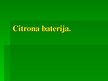 Презентация 'Citrona baterija', 1.