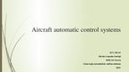Презентация 'Aircraft Automatic Control Systems', 1.