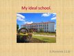 Презентация 'My Ideal School', 1.