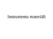 Презентация 'Instrumentu materiāli', 1.