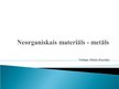 Презентация 'Neorganiskais materiāls - metāls', 1.