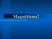 Презентация 'Magnētisms', 1.