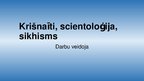 Презентация 'Krišnaīti, scientoloģija un sikhisms', 1.