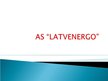 Презентация 'Prezentācija par AS "Latvenergo"', 1.