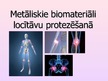 Презентация 'Metāliskie biomateriāli locītavu protezēšanā', 1.