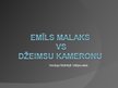 Презентация 'Emīls Malaks pret Džeimsu Kameronu', 1.