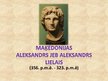 Презентация 'Maķedonijas Aleksandrs jeb Aleksandrs Lielais', 1.