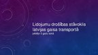 Презентация 'Lidojumu drošības stāvoklis Latvijas gaisa transportā pēdējo piecu gadu laikā', 1.