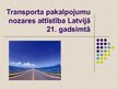 Презентация 'Transporta pakalpojumu nozares attīstība Latvijā 21.gadsimtā', 1.