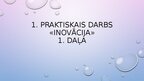 Презентация 'Praktiskais darbs «Inovācija»', 1.