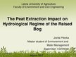 Презентация 'The Peat Extraction Impact on Hydrological Regime of the Raised Bog', 1.