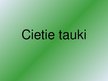 Презентация 'Cietie tauki', 1.